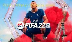 FIFA 22 : Comment obtenir la bêta fermée