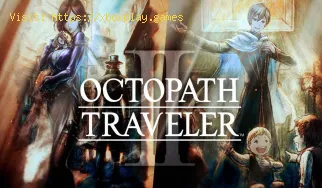 Comment se rendre à Nameless Village dans Octopath Traveler 2