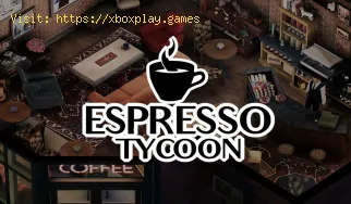 Wie betreiben Sie Ihre eigenen Cafés in Espresso Tycoon from PlayWay?