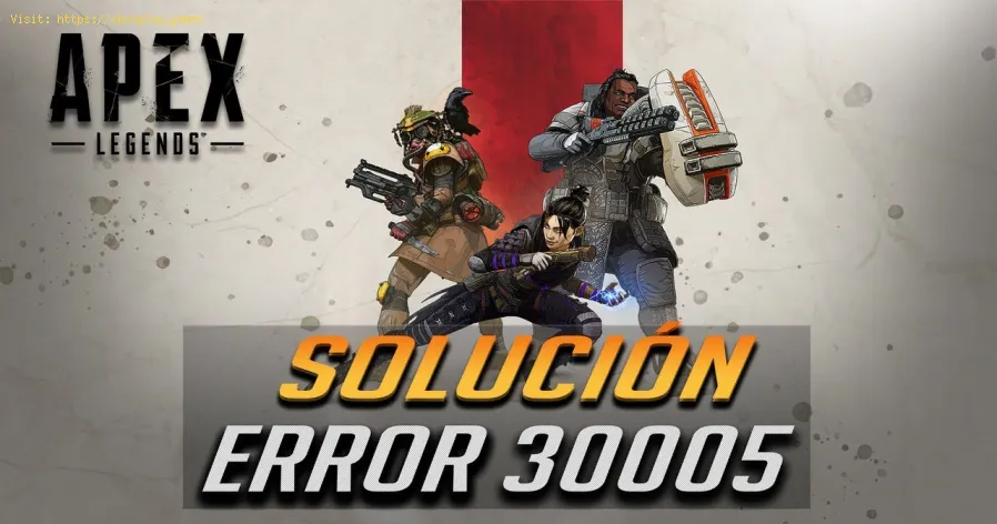 Cómo reparar el error 30005 de Apex Legends