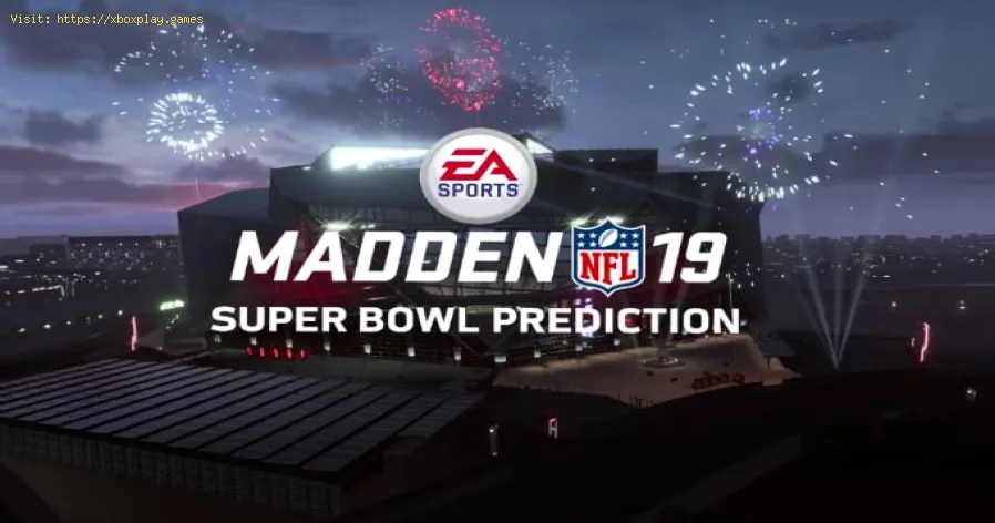 Madden NFL 19 Predicts Super Bowl LIII 2019 - How true?