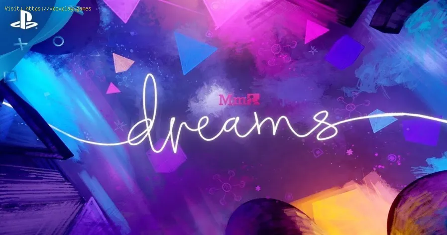 Dreams: cuánto tiempo toma terminarlo