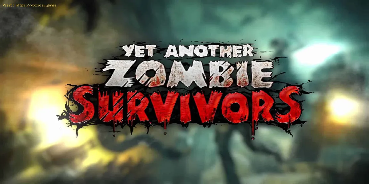 réparer Yet Another Zombie Survivors ne se lance pas