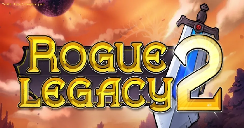 Rogue Legacy 2：すべてのクラスを取得する方法