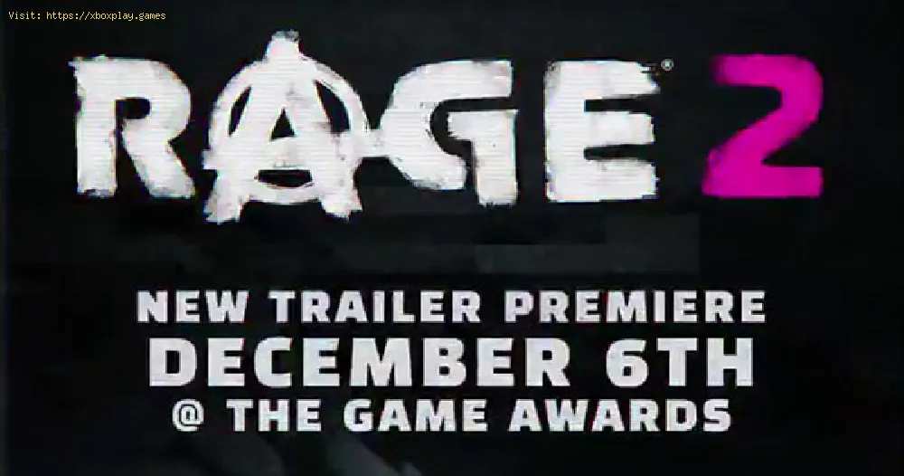 Rage 2 will show its new trailer at The Game Awards 2018