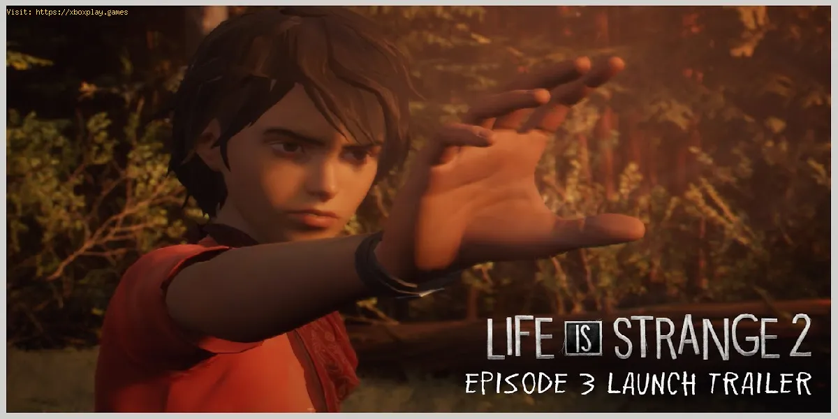 Life is Strange 2 présente un nouveau trailer pour Season 2 Episode 3