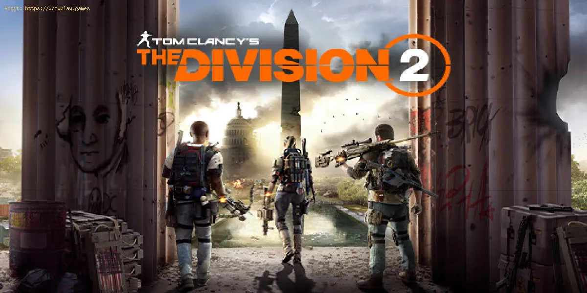  Division 2 Raid : Cómo vencer en PS4 y Xbox One 