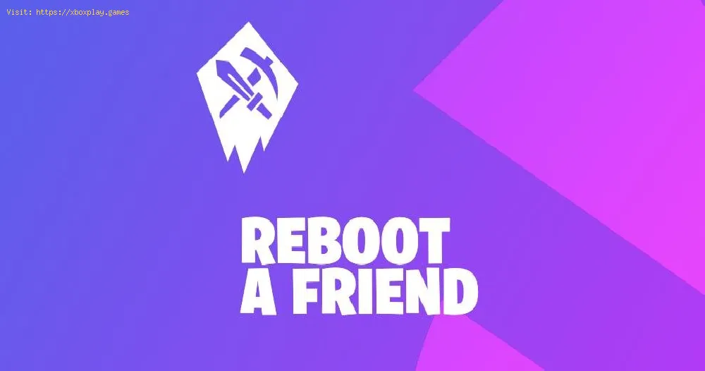 Fortnite: How to Earn Reboot a Friend Rewards
