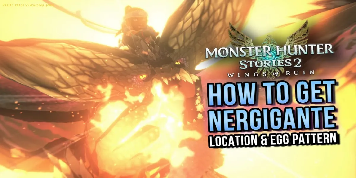 Monster Hunter Stories 2 : Comment obtenir Nergigante ?