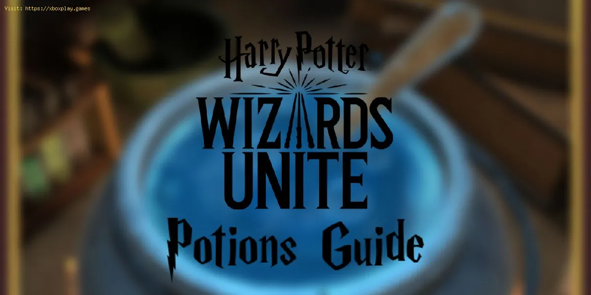  Harry Potter Wizards Unite - Cómo preparar pociones 
