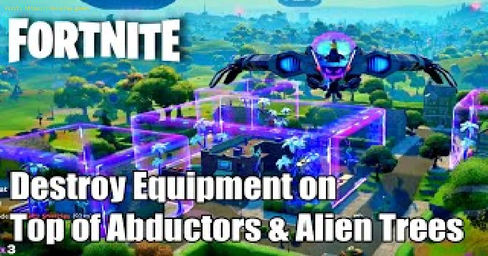 Fortnite: How to Destroy Equipment on top of Abductors