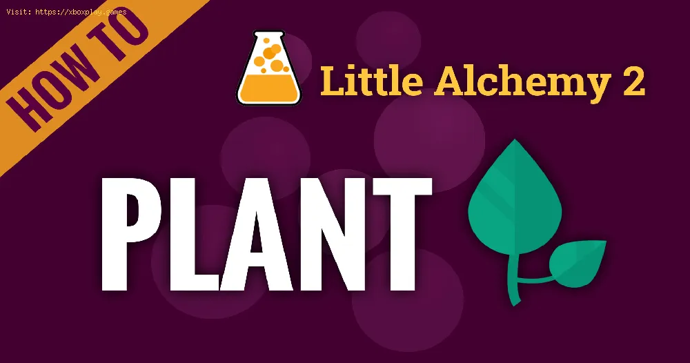 Little Alchemy 2: making a plant - Tips and tricks