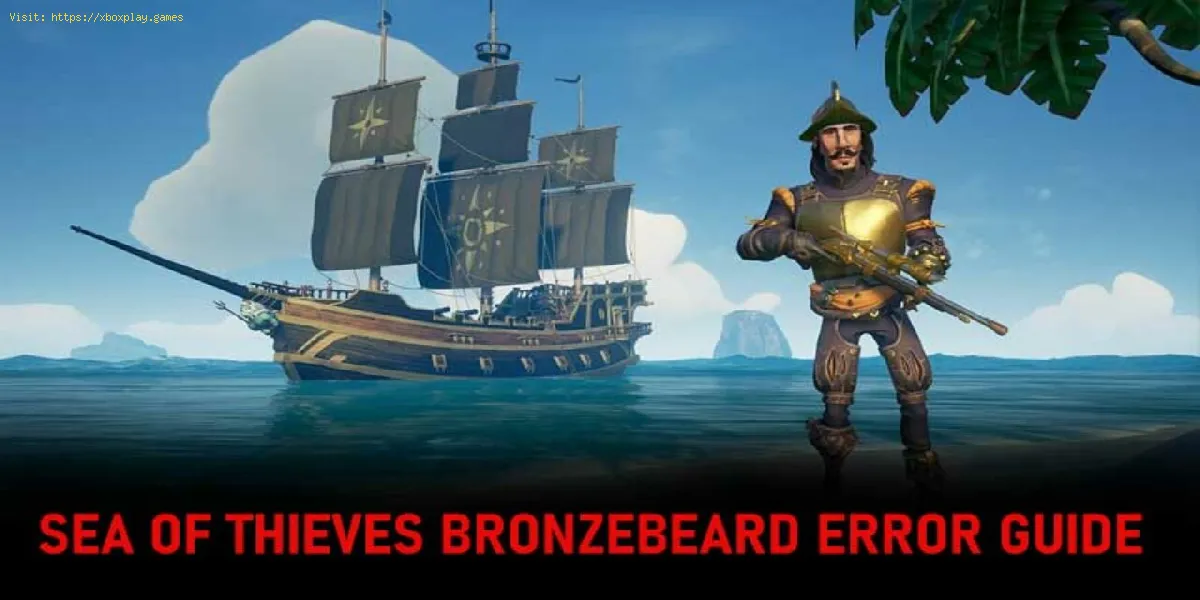 Sea of Thieves: Como corrigir o erro BronzeBeard