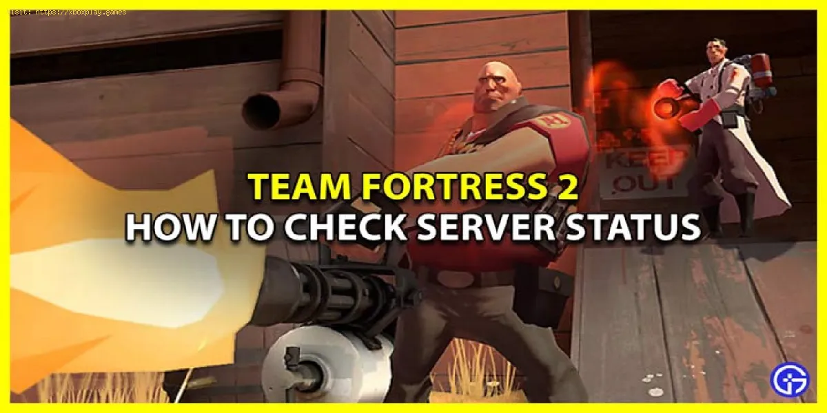 Team Fortress 2: Cómo comprobar el estado del servidor
