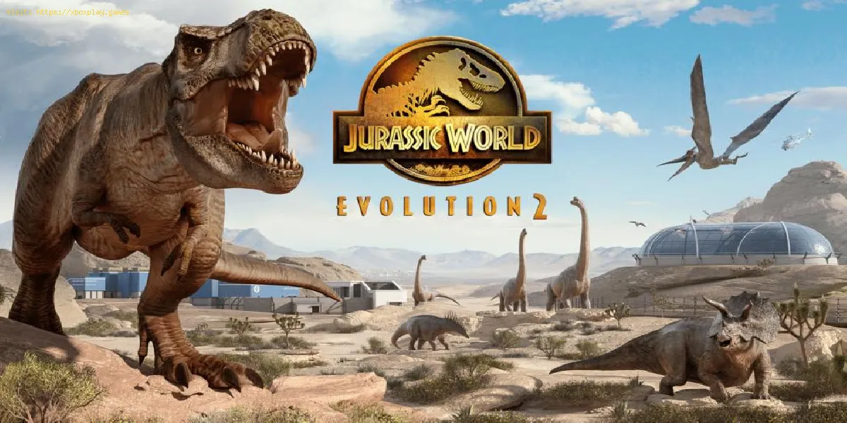 Jurassic World Evolution 2 : Comment augmenter l'infamie des dinosaures