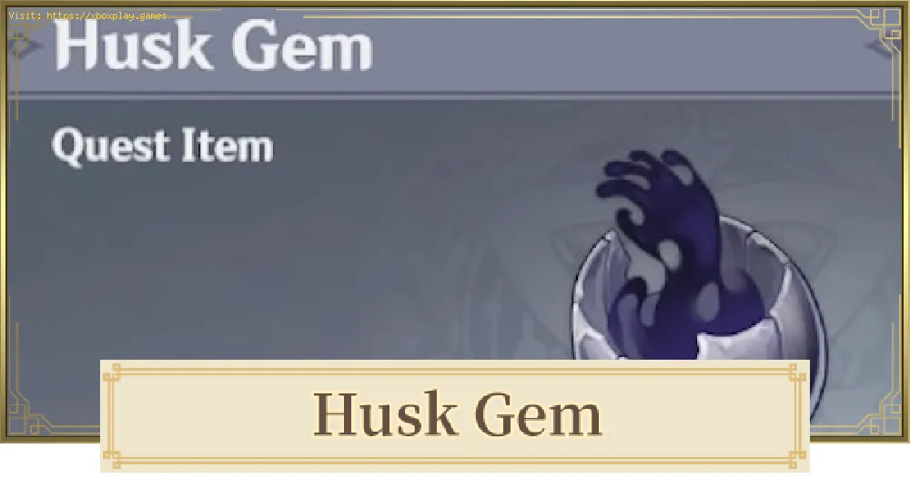 Genshin Impact: How to Get Husk Gems