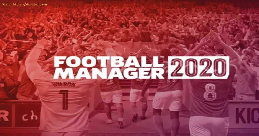 Football Manager 2020: How to Manage Your Club