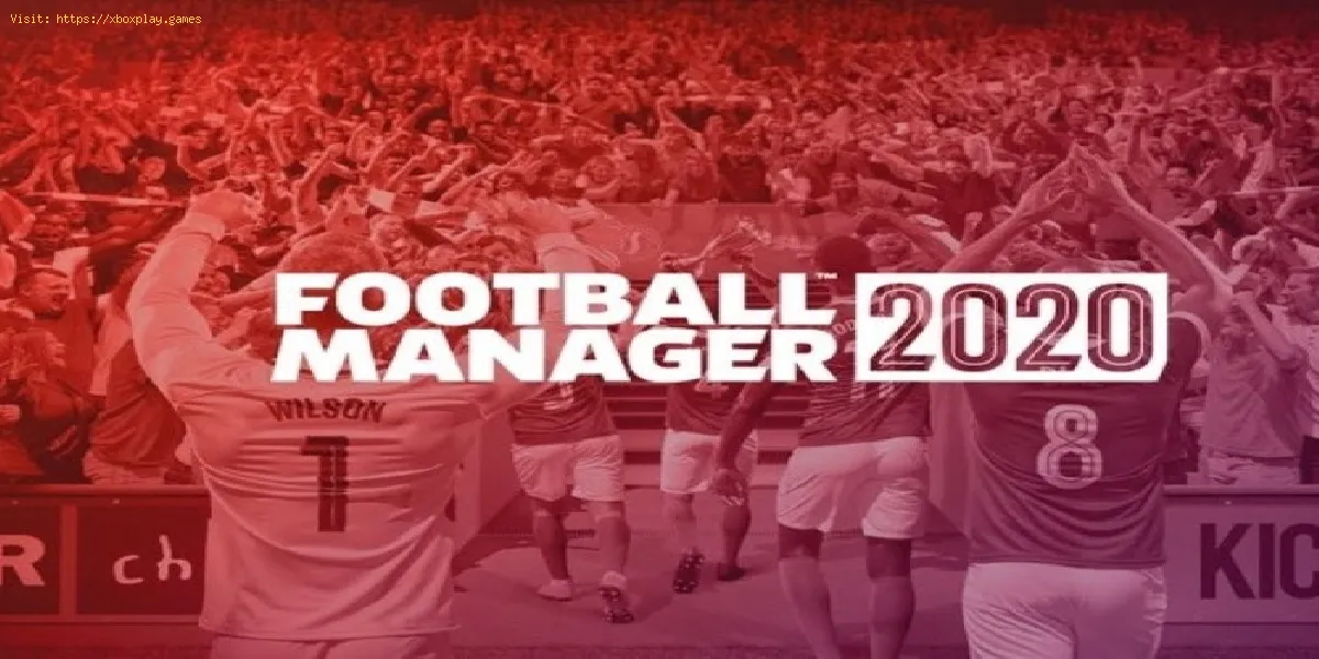 Football Manager 2020: Como gerenciar seu clube