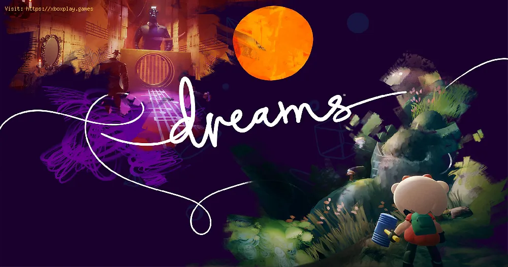 Dreams: The Best Creations to Play